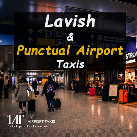 Lavish and Punctual Airport Taxis